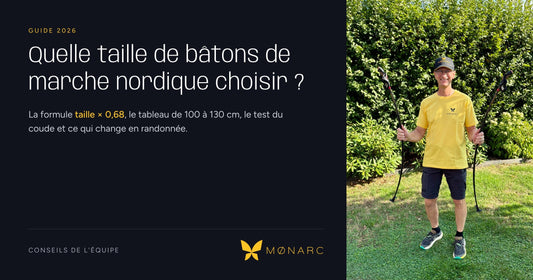 Quelle taille de bâtons de marche nordique choisir ? Formule taille × 0,68, tableau de 100 à 130 cm et test du coude, guide MØNARC 2026
